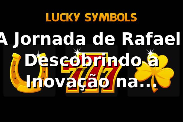 A Jornada de Rafael: Descobrindo a Inovação na Plataforma 27b